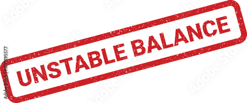 Distressed rubber stamp effect indicating an unsteady condition or precarious state for risk assessment