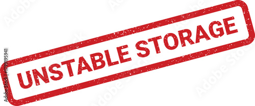 Distressed rubber stamp with Unstable Storage message, signifying unreliable data or precarious holding