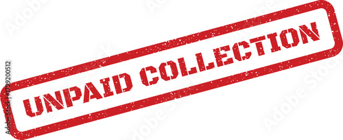 Grunge effect rubber stamp displaying an unpaid collection notice, suitable for financial warnings and overdue accounts