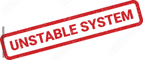 Grunge style rubber stamp design with an Unstable System message for technical warnings or error alerts