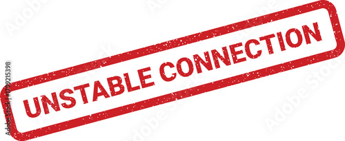 Prominent red rectangular grunge stamp indicating an unreliable network connection issue or service disruption