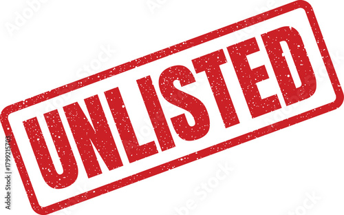 Rectangular grunge rubber stamp clearly stating unlisted status for items or properties