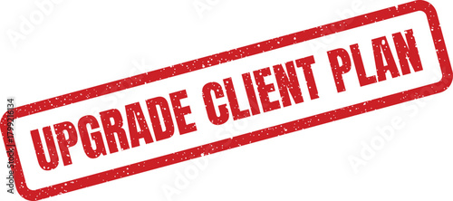 Rectangular textured rubber stamp in red displaying the important message UPGRADE CLIENT PLAN for business