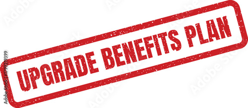 Red grunge rubber stamp clearly showing the phrase upgrade benefits plan for corporate HR or subscription services