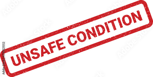 Red grunge rubber stamp impression with the warning text UNSAFE CONDITION for industrial safety messages