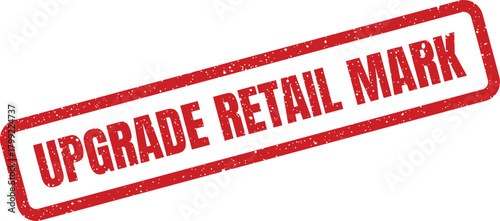 Red rectangular distressed grunge stamp featuring the words UPGRADE RETAIL MARK for business documentation