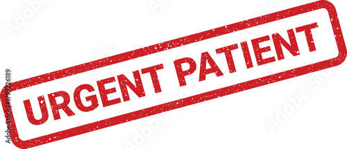 Red weathered stamp impression indicating an urgent patient for critical medical care and immediate attention