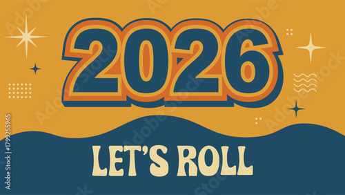 Bold Retro 2026 Poster with Let’s Roll Text