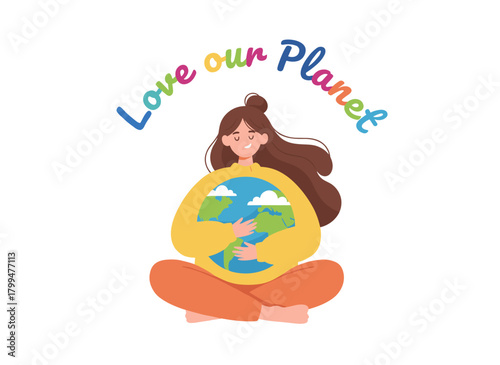 A woman embraces a globe of Earth while the “Love Our Planet” text stands alone against a white backdrop, forming an eco sticker with lettering that conveys ecological awareness through a colored