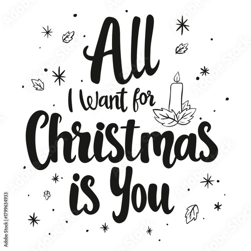 phrase All I Want for Christmas is You, lettering
