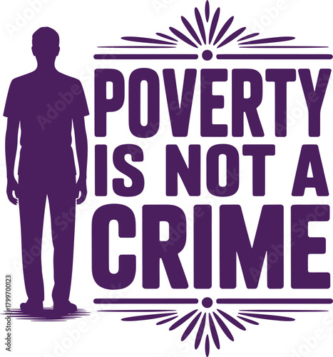 Purple vector design with bold text "POVERTY IS NOT A CRIME" and silhouette figure, promoting social justice and anti-poverty awareness.
