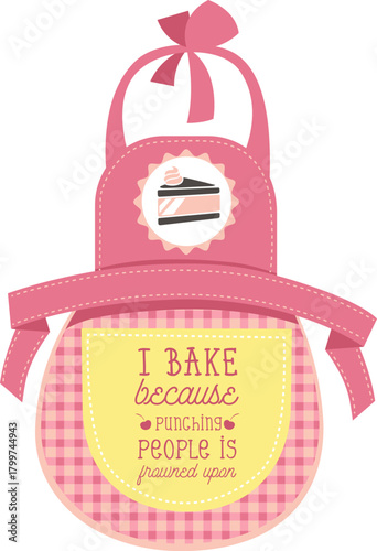 Pink and yellow baking apron with a cake slice illustration and humorous text about baking.