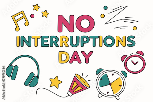 NO INTERRUPTIONS DAY vector illustration 