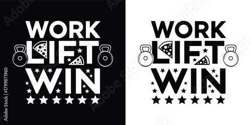 Work lift win motivational phrase with gym equipment and pizza slices, black and white design