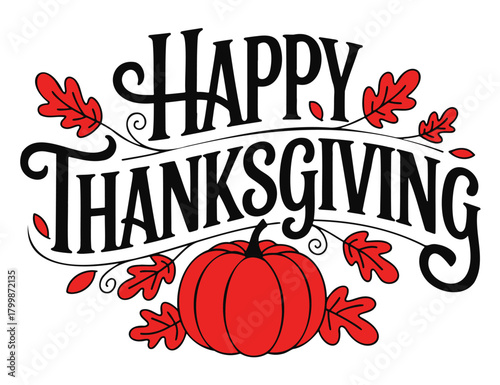 Happy Thanksgiving vector lettering with red pumpkin and leaves for holiday greeting card design