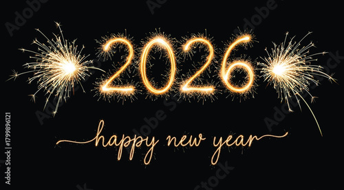Happy new year 2026 text with sparklers and fireworks on a, celebrating the upcoming year with a festive and bright display of light and joy, perfect for holiday greetings and event promotions