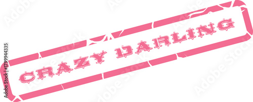 A stylish pink distressed rubber stamp graphic showcasing the words Crazy Darling with a textured finish