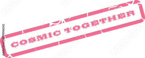 Cosmic Together message on a distressed pink stamp signifies unity and partnership