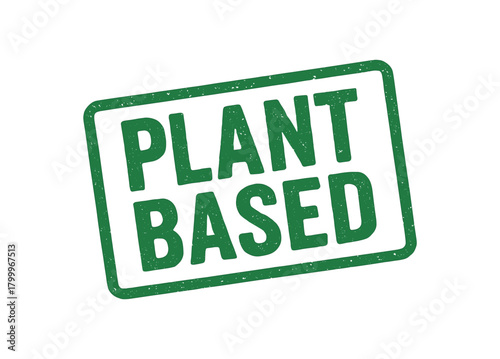 Green rubber stamp text PLANT BASED rectangular outline bold capital letters distressed texture rotation isolated on white background vector illustration clean minimal style