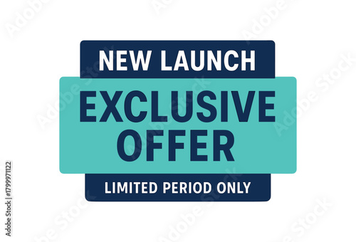 Flat vector banner design top text NEW LAUNCH main text EXCLUSIVE OFFER bottom text LIMITED PERIOD ONLY navy and turquoise rectangular with clean modern edges