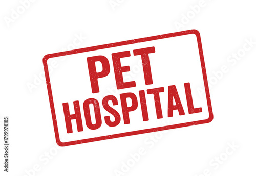 Red rubber stamp text PET HOSPITAL rectangular outline bold capital letters distressed texture rotation isolated on white background vector illustration clean minimal style
