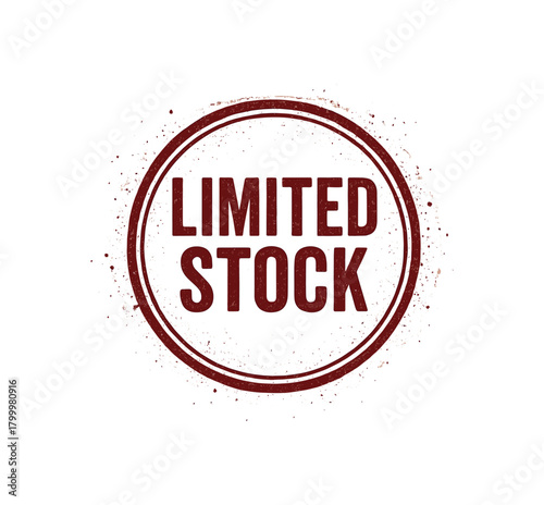 Circular stamp LIMITED STOCK bold condensed lettering ink splatter effect deep red tone vintage worn texture isolated vector emblem