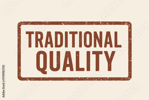 Rectangular badge TRADITIONAL QUALITY condensed faded ink pattern redbrown tone rustic layout
