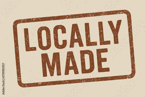 Rectangular stamp LOCALLY MADE bold font faded brownish red ink print texture realistic worn surface