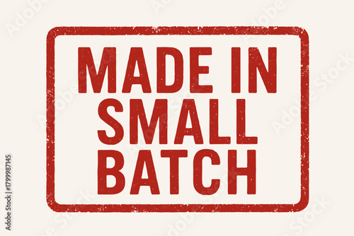 Rectangular label MADE SMALL BATCH condensed uppercase type red ink texture edges