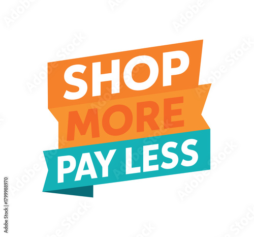 Flat vector banner design text Shop More Pay Less bold geometric font orange and turquoise palette ribbon folded shape