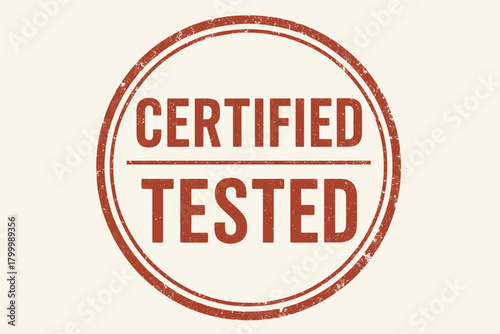 Round stamp CERTIFIED TESTED condensed font double circular outline red ink pad impression worn edges