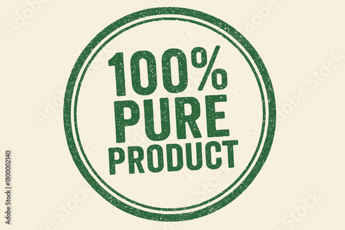 Round rubber stamp 100% PURE PRODUCT bold uppercase letters green ink texture rustic print pressure marks