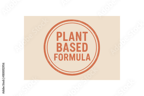 Round badge PLANT BASED FORMULA uppercase font coral ink texture faded pressure marks realistic pad look