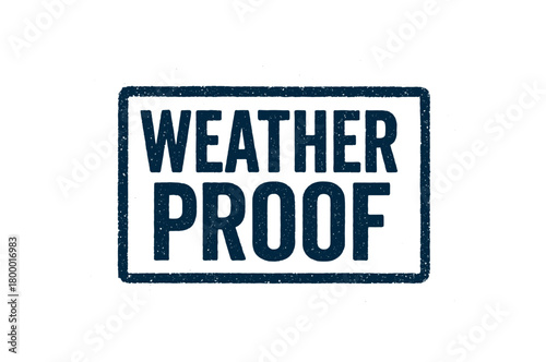Rectangular label WEATHER PROOF condensed bold dark blue ink texture edges aged print
