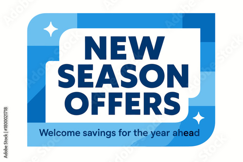 Flat vector banner design text New Season Offers subtitle Welcome savings for the year ahead bold geometric font blue and white palette