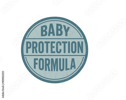Round rubber stamp BABY PROTECTION FORMULA uppercase condensed font soft blue tone cracked grain realistic border