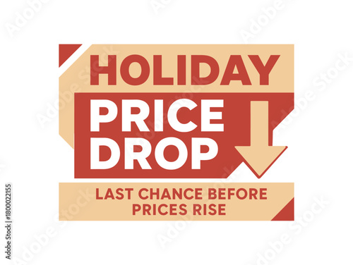 Flat vector banner design text Holiday Price Drop subtitle Last chance before prices rise bold geometric font red and beige palette