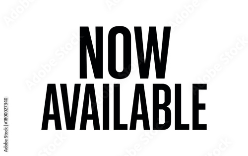 Clean bold typography with text NOW AVAILABLE modern condensed font geometric layout isolated on white background minimal vector design commercial lettering style