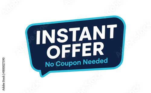Flat vector banner design text INSTANT OFFER subtitle No Coupon Needed dark blue and cyan modern label