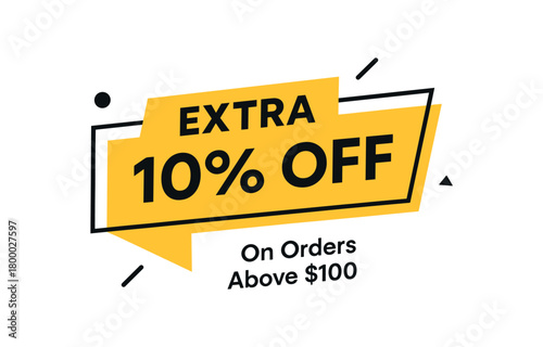Flat vector banner design text EXTRA 10% OFF subtitle On Orders Above $100 and black minimalist layout