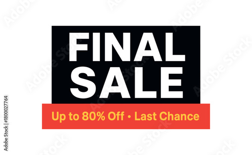 Flat vector banner design text FINAL SALE subtitle Up to 80% Off Last Chance bold typography inside black and red rectangle