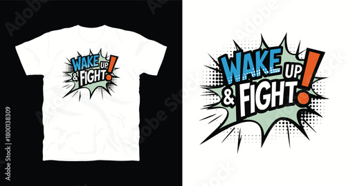 Wake up and fight comic speech bubble vector design for apparel. Fight motivation inspiration quote lettering illustration in halftone style