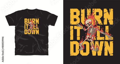 Burn it all down vector design with burning skeleton for fashion apparel and t shirt print 