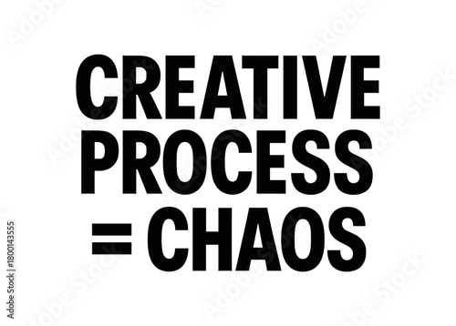 Playful bold typography with text CREATIVE PROCESS = CHAOS geometric font isolated on white background minimal typography design humor concept