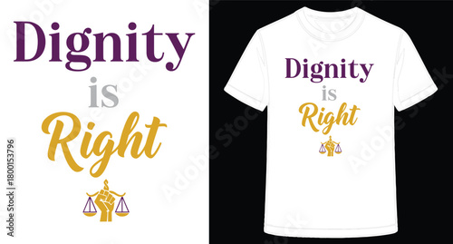 Dignity is Right TShirt Design with Justice Scales and a Raised Fist Promoting Social Justice and Equality
