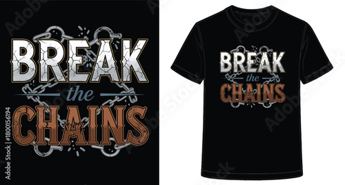 T Shirt Design Featuring the Words Break the Chains Illustration with Chains and Cracks