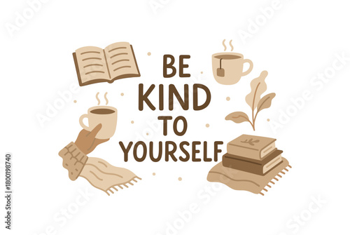 Playful vector illustration with handlettered text BE KIND TO YOURSELF surrounded by selfcare scenes with books tea and cozy blankets minimal vector style soft beige palette isolated on