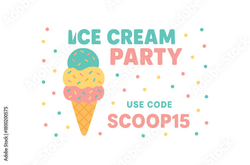 Flat vector invitation ICE CREAM PARTY threescoop cone with sprinkles confetti dots chunky happy headline code SCOOP15 pastel rainbow scheme playful yet clear