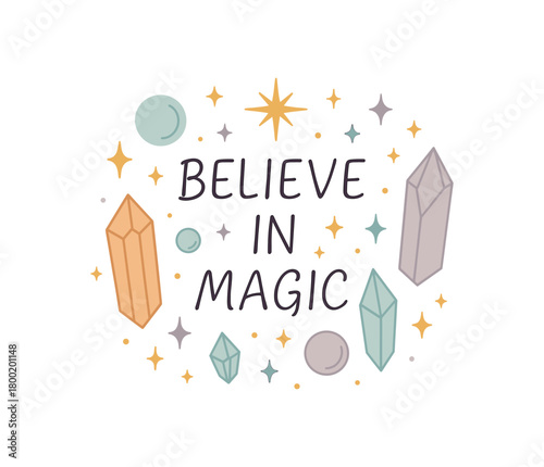 Flat vector illustration with text BELIEVE MAGIC monoline handwritten typography surrounded by orbs crystals and sparkles elegant boho fantasy flat vector style isolated on white background