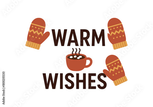 Flat vector illustration with text WARM WISHES modern typography with mittens and cocoa cup around letters flat friendly vector design isolated on white background
